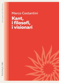 Title: Kant, i filosofi, i visionari, Author: Marco Costantini