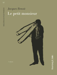 Title: Le petit monsieur, Author: Jacques Benoit