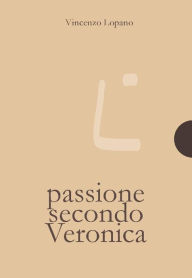 Title: Passione secondo Veronica, Author: Vincenzo Lopano