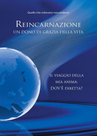 Title: Reincarnazione. Un dono di grazia della vita, Author: Gabriele