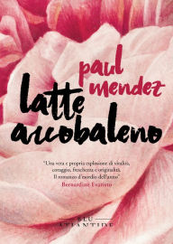 Title: Latte arcobaleno, Author: Paul Mendez