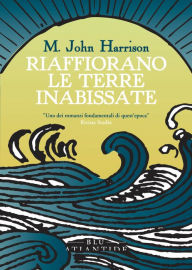 Title: Riaffiorano le terre inabissate, Author: John M. Harrison