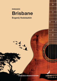 Title: Brisbane, Author: Evgenij Vodolazkin