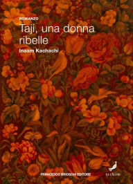 Title: Taji, una donna ribelle, Author: Inaam Kachachi