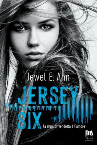 Title: Jersey Six. La miglior vendetta è l'amore, Author: Jewel E. Ann