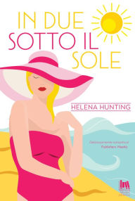 Title: In due sotto il sole, Author: Helena Hunting