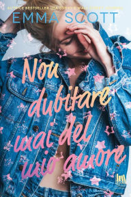 Title: Non dubitare mai del mio amore, Author: Emma Scott