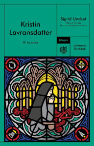 Title: Kristin Lavransdatter. III. La croce, Author: Sigrid Undset