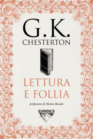Title: Lettura e follia, Author: G. K. Chesterton