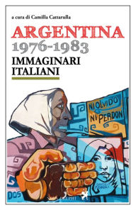 Title: Argentina 1976-1983. Immaginari italiani, Author: AA.VV.