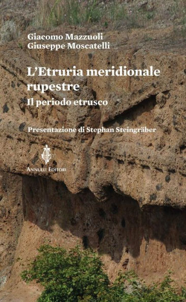 L'Etruria meridionale rupestre: Il periodo ertrusco