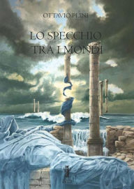 Title: Lo specchio tra i mondi, Author: Ottavio Plini