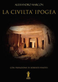 Title: La civiltà ipogea, Author: Alessandro Marcon