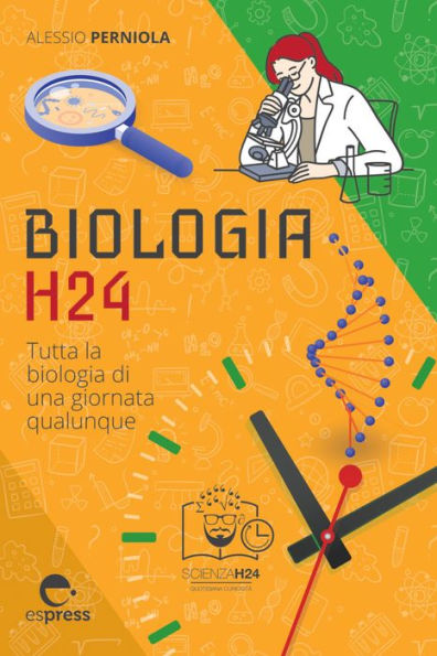 Biologia H24: Tutta la biologia di una giornata qualunque