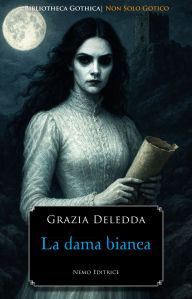 Title: La Dama Bianca, Author: Grazia Deledda