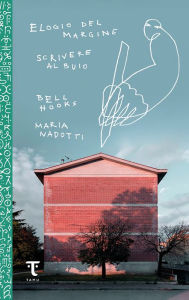 Title: Elogio del margine-Scrivere al buio, Author: bell hooks