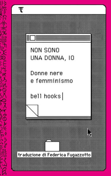 Non sono una donna, io: Donne nere e femminismo