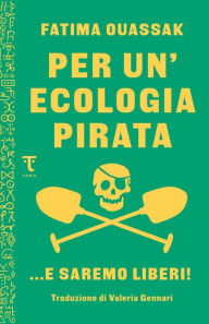 Title: Per un'ecologia pirata: E saremo liberi, Author: Fatima Ouassak