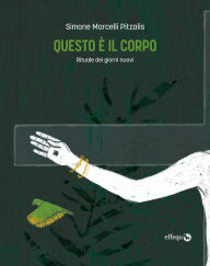 Title: Questo è il corpo: Rituale dei giorni nuovi, Author: Simone Marcelli Pitzalis