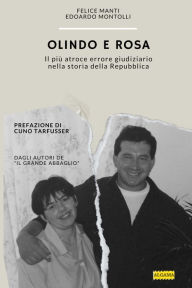 Title: Olindo e Rosa: Il più atroce errore giudiziario nella storia della Repubblica, Author: Edoardo Montolli