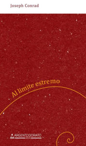 Title: Al limite estremo, Author: Joseph Conrad