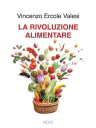 Title: La rivoluzione alimentare, Author: Vincenzo Ercole Valesi