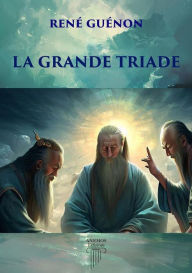 Title: La Grande Triade, Author: René Guénon