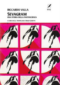 Title: Sevagram: Una storia della fantascienza, Author: Riccardo Valla