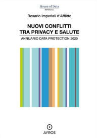 Title: Nuovi conflitti tra privacy e salute. Annuario data protection 2020, Author: Rosario Imperiali D'Afflitto