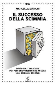 Title: Il successo della scimmia, Author: Marcella Manghi