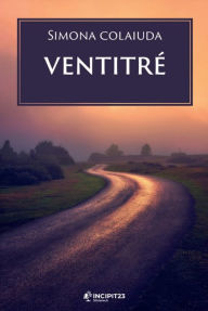 Title: Ventitré, Author: Simona Colaiuda