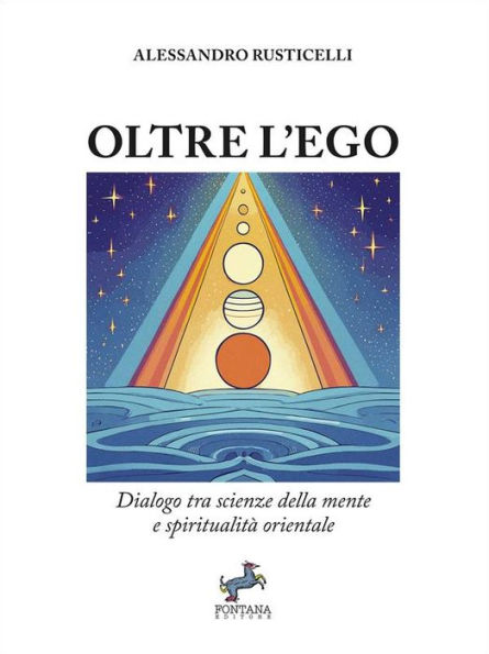 Oltre l'Ego: Dialogo tra scienze della mente e spiritualità orientale