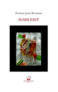 Title: Sushi Exit, Author: Patrick John Bateman