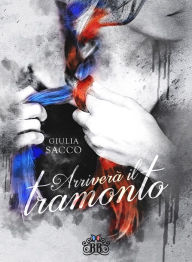 Title: Arriverà il tramonto, Author: Giulia Sacco