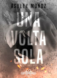 Title: Una volta sola, Author: Ashley Munoz