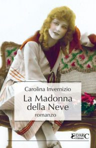 Title: La Madonna della Neve, Author: Carolina Invernizio