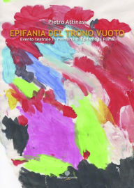 Title: Epifania del Trono Vuoto: Evento teatrale in memoria di Epifanio Li Puma, Author: Pietro Attinasi