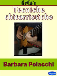 Title: Tecniche Chitarristiche, Author: Barbara Polacchi