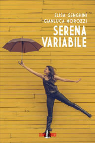 Title: Serena variabile, Author: Gianluca Morozzi