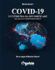 Title: Covid-19: Un'epidemia da decodificare. Tra realtà e disinformazione, Author: Mariano Bizzarri