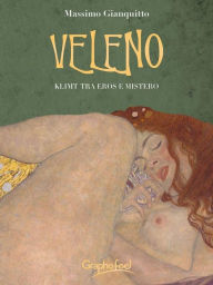 Title: Veleno: Klimt tra eros e mistero, Author: Gianquitto Massimo