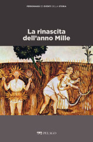 Title: La rinascita dell'anno Mille, Author: Marina Montesano