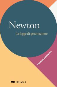 Title: Newton - La legge di gravitazione, Author: Ruth Silva Loewenstein