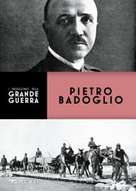 Title: Pietro Badoglio, Author: Claudio Rosso