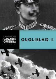 Title: Guglielmo II, Author: Sergio Valzania