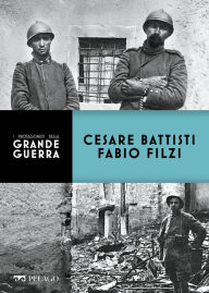 Title: Cesare Battisti - Fabio Filzi, Author: Marco Albeltaro