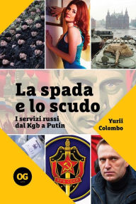 Title: La spada e lo scudo, Author: Yurii Colombo