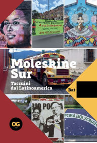 Title: Moleskine Sur: Taccuini dal Latinoamerica, Author: Diego Battistessa