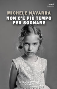 Title: Non c'è più tempo per sognare, Author: Michele Navarra