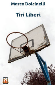 Title: Tiri Liberi, Author: Marco Dolcinelli